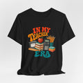 "In My Teacher Era" Tee