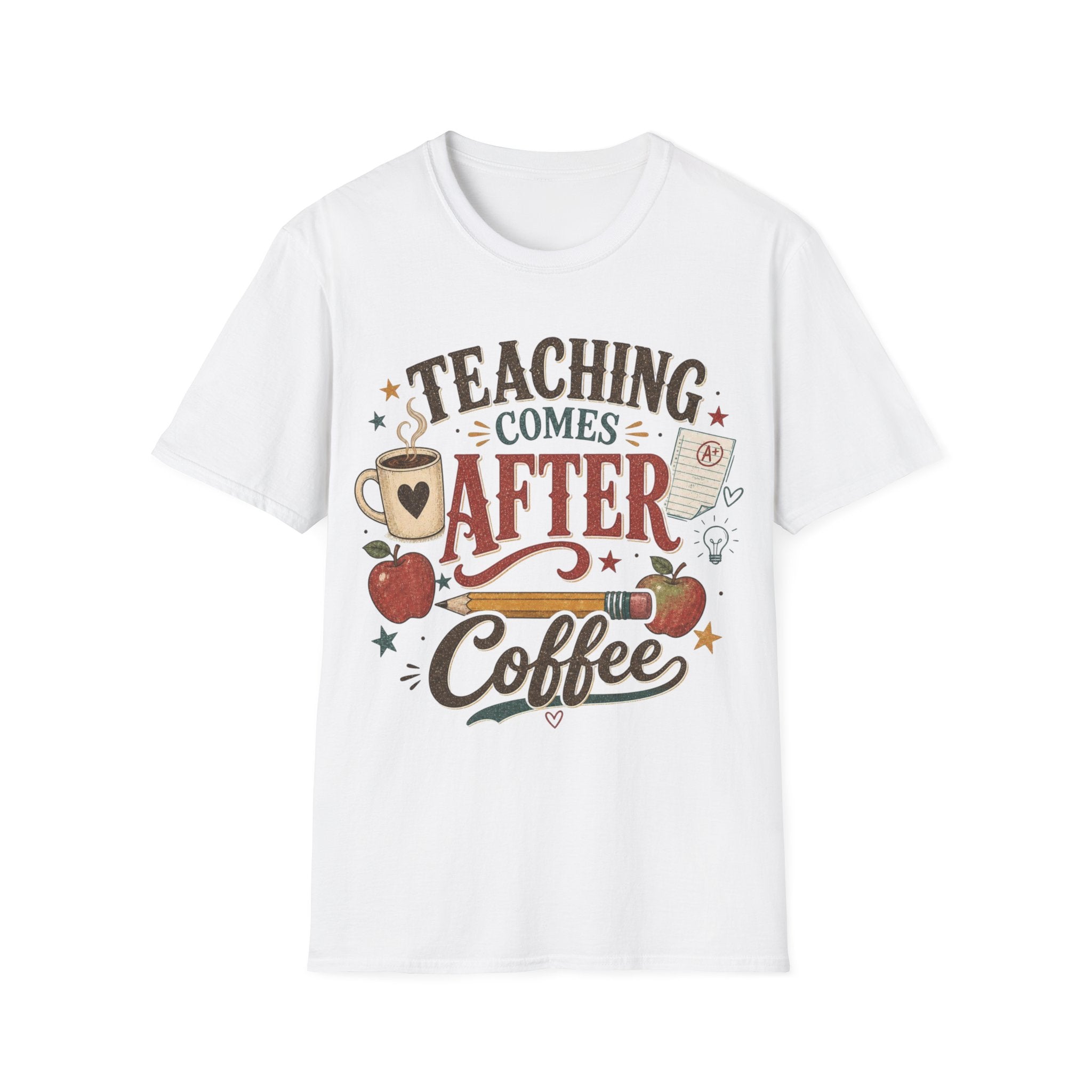 Teaching Comes After Coffee Tee