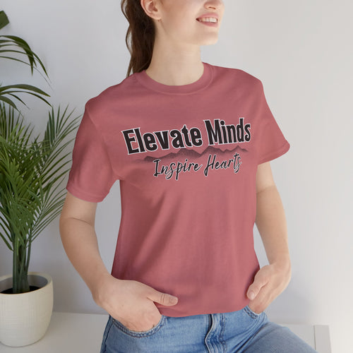 Elevate Minds Inspire Hearts Tee — Inspirational Teacher & Mentor T‑Shirt