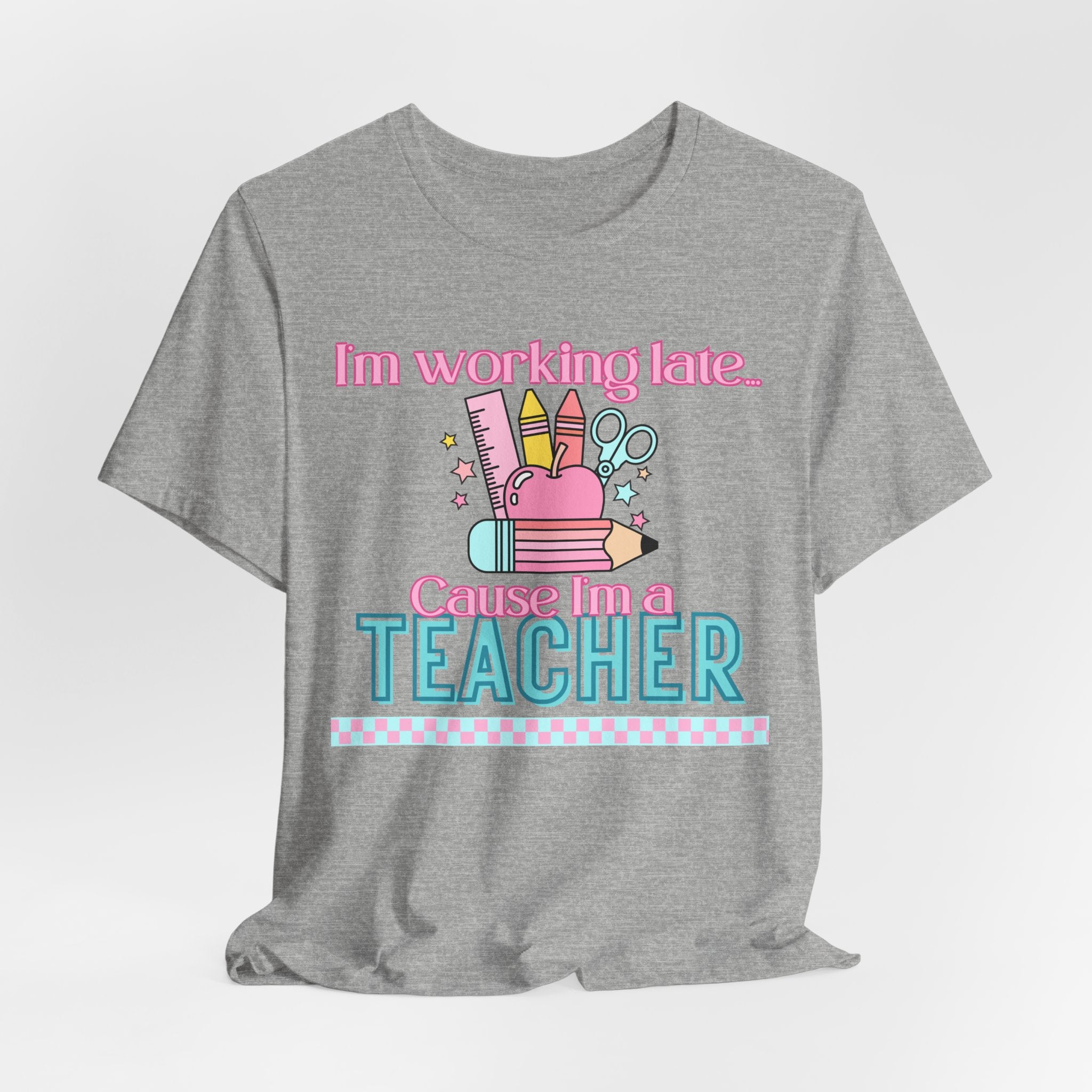 Teacher T‑Shirt — "I'm Working Late 'Cause I'm a Teacher" Cute School Staff Tee