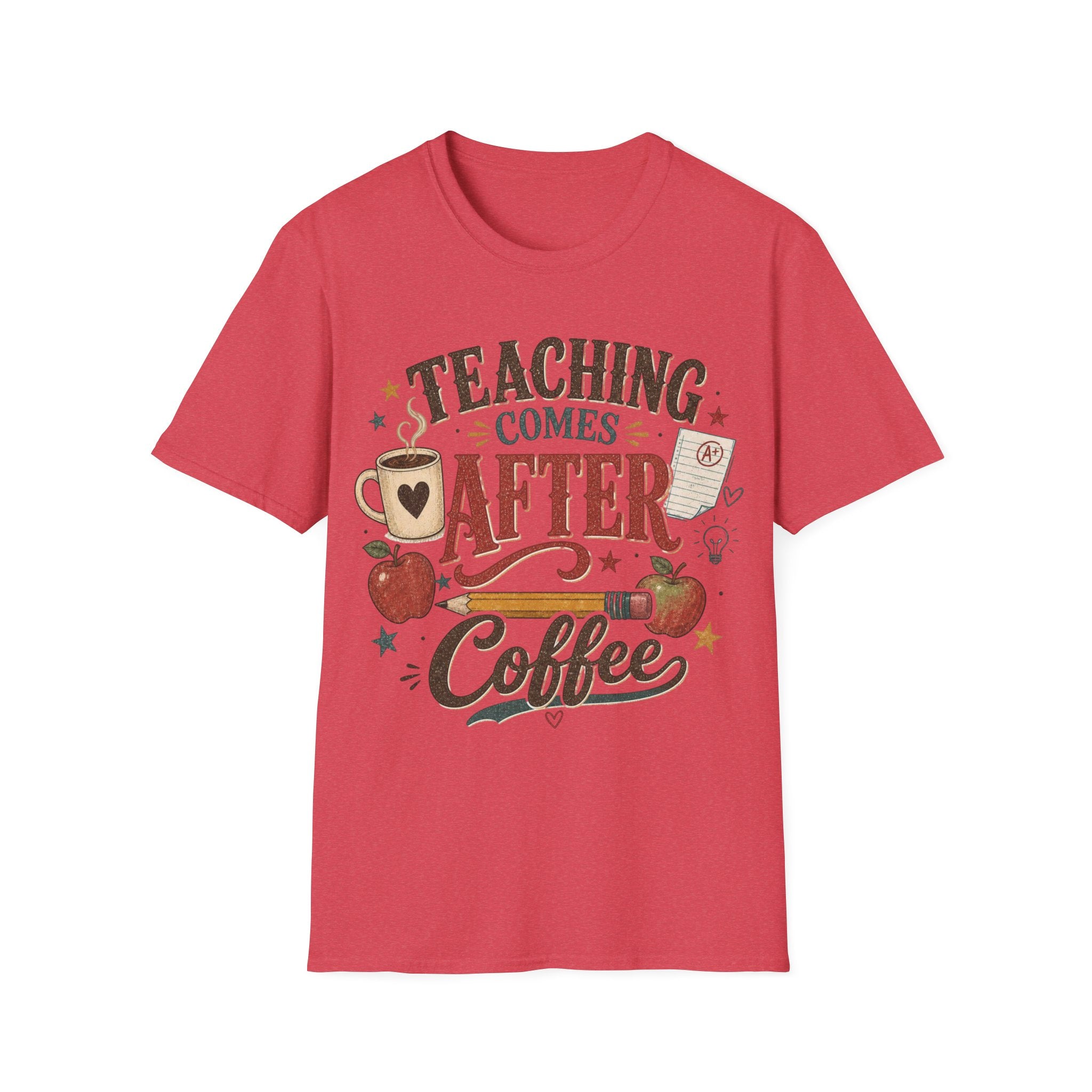 Teaching Comes After Coffee Tee