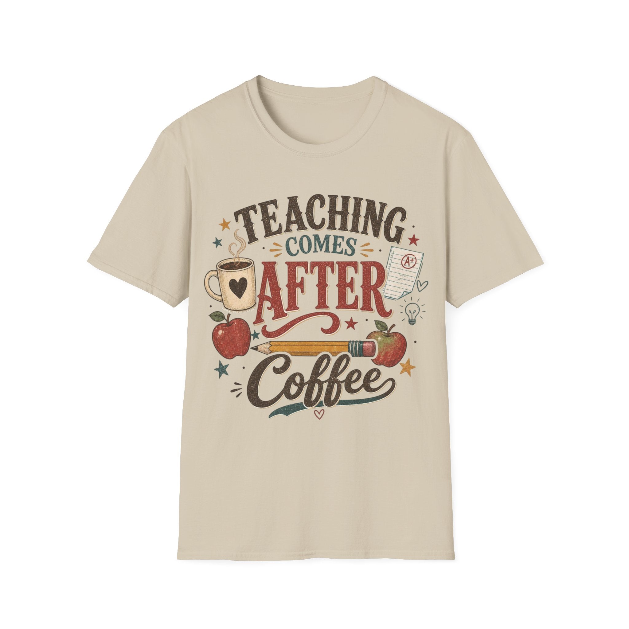 Teaching Comes After Coffee Tee
